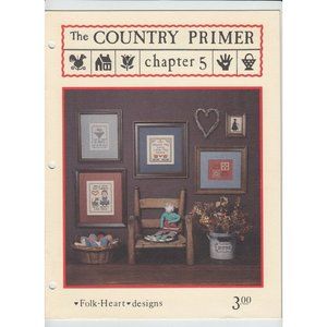 Folk Heart Designs The Country Primer Chapter 5 Cross Stitch Pattern Booklet